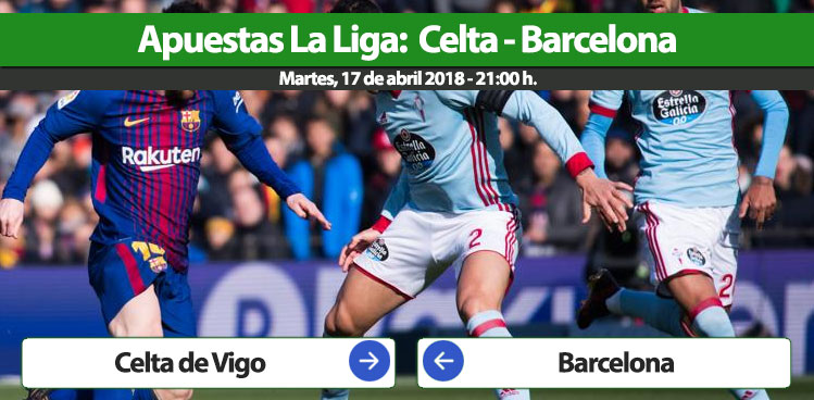 Apuestas Celta de Vigo Barcelona – La Liga, martes – 17/04/2018 21:00h