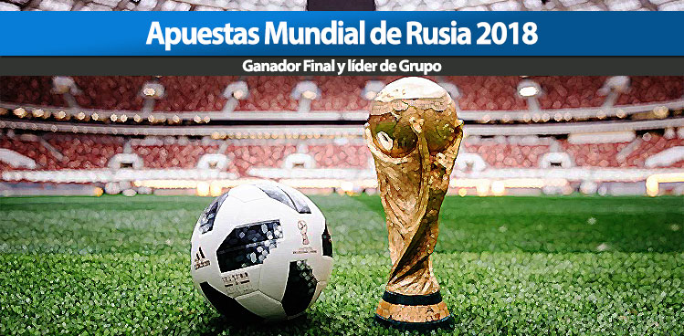 Apuestas ganador del Mundial de Rusia 2018.