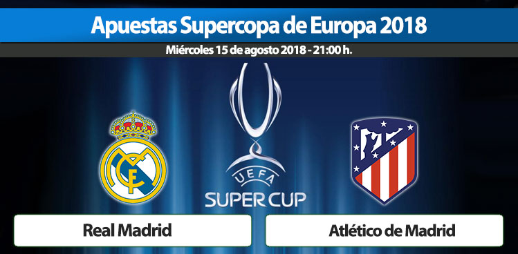 Apuestas Supercopa de Europa de la UEFA Real Madrid vs Atlético de Madrid